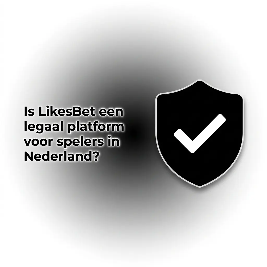 LikesBet platform legaliteit en veiligheid voor Nederlandse spelers
